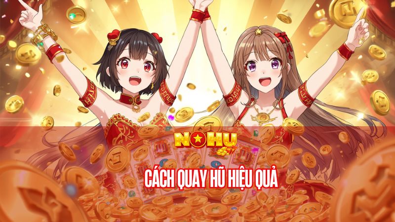 cách quay hũ hiệu quả
