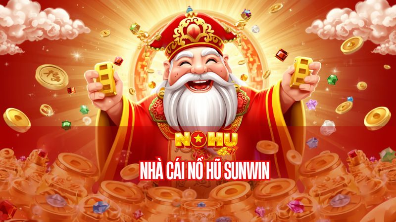 nhà cái Nổ Hũ Sunwin