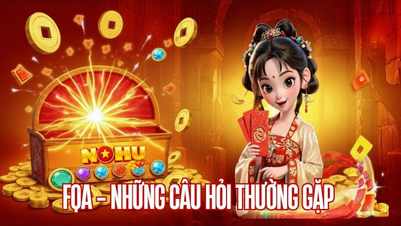 Những câu hỏi thường gặp về Nohu90