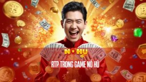 RTP trong game nổ hũ